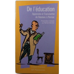 De l'éducation Apprendre et transmettre de Rabelais à Pennac