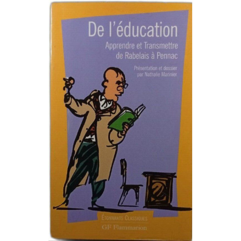 De l'éducation Apprendre et transmettre de Rabelais à Pennac