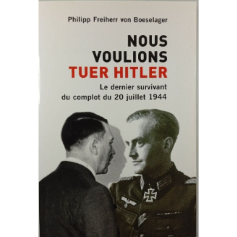 Nous voulions tuer Hitler