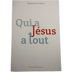 Qui a Jésus a tout