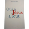 Qui a Jésus a tout