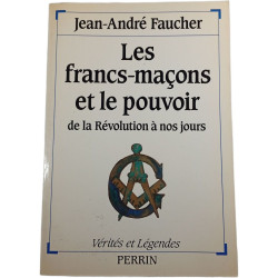 Les francs-maçons et le pouvoir de la Révolution à nos jours