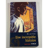 Une incroyable histoire