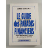 Le guide des paradis financiers - vingt destinations à moins de...