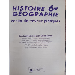 Histoire Géographie 6e Cahier de travaux pratiques