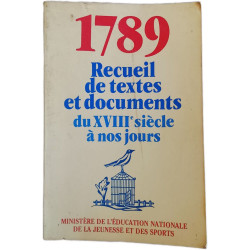 1789 Recueil de textes et documents du XVIIIe siècle à nos jours