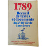 1789 Recueil de textes et documents du XVIIIe siècle à nos jours