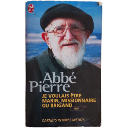 Abbé Pierre : Je voulais être marin missionnaire ou brigand