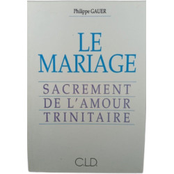 Le mariage sacrement de l'amour trinitaire