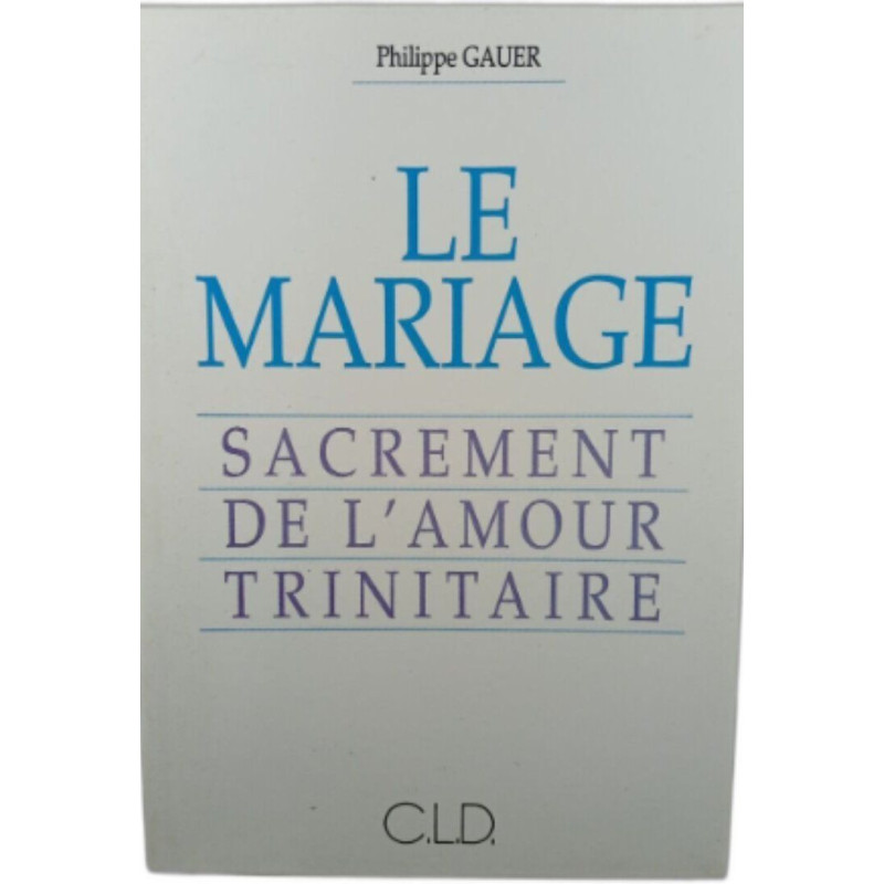 Le mariage sacrement de l'amour trinitaire