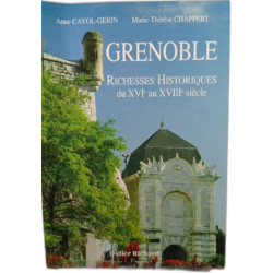Grenoble: Richesses historiques du XVIe au XVIIIe siècle