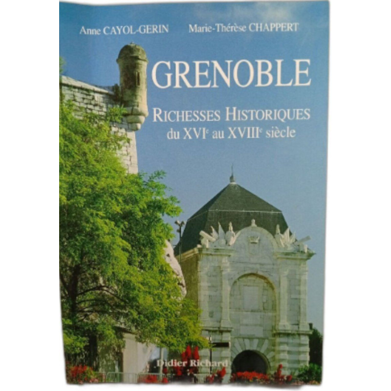 Grenoble: Richesses historiques du XVIe au XVIIIe siècle