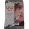 La cigarette c'est décidé j'arrête
