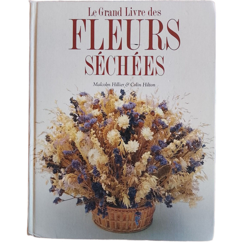 Le Grand Livre des Fleurs Séchées