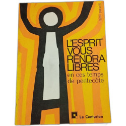 L'Esprit vous rendra libres en ces temps de pentecôte