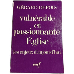 Vulnérable et passionnante Église : les enjeux d'aujourd'hui