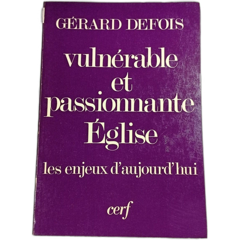 Vulnérable et passionnante Église : les enjeux d'aujourd'hui