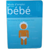 Mode d'emploi de mon bébé