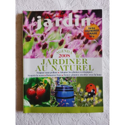 100 idées jardin : Jardiner au naturel