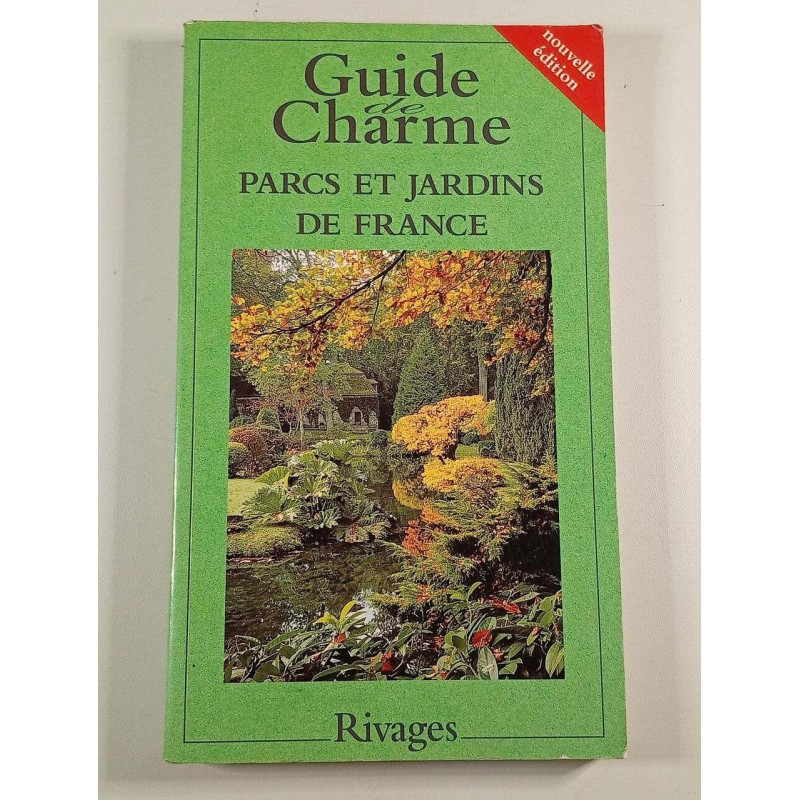 Guide de Charme : Parcs et Jardins de France