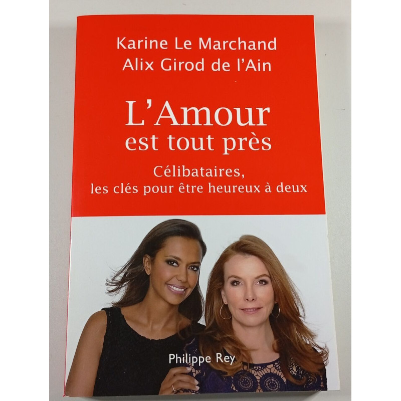 L'Amour est tout près : Célibataires les clés pour être heureux à deux