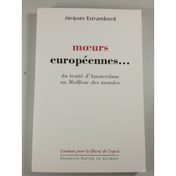 Mœurs européennes... du traité d'Amsterdam au Meilleur des mondes