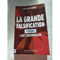 La grande falsification : L'art contemporain