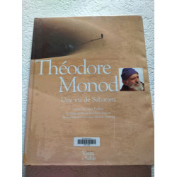 Théodore Monod : Une vie de Saharien