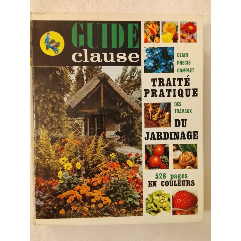Guide Clause: Traité pratique des travaux du jardinage