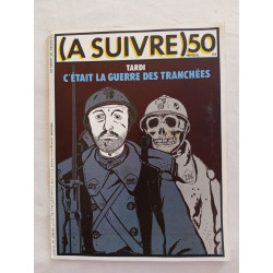 (A SUIVRE) nº 50 (Mars 1982) – Jacques Tardi – C'était la guerre...