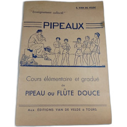 Pipeaux : Cours élémentaire et gradué de pipeau ou flûte douce