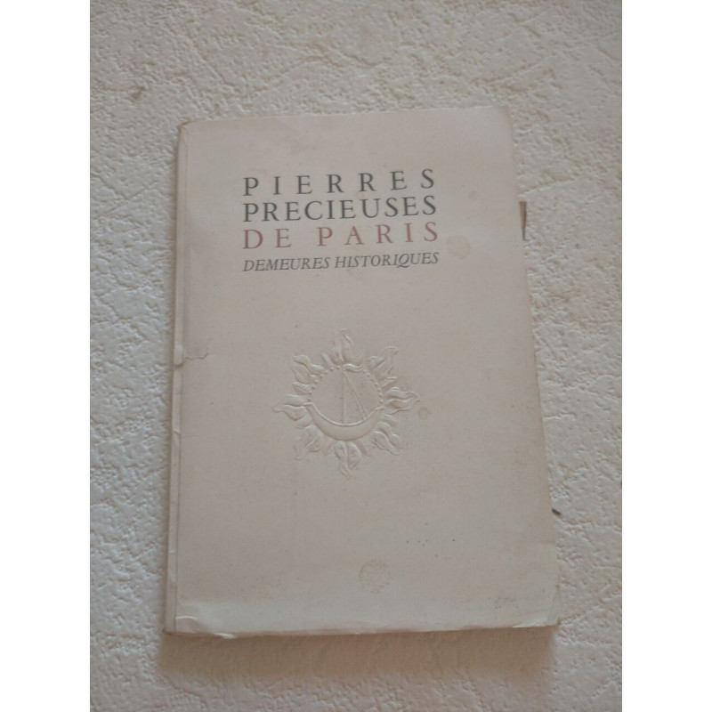 Pierres précieuses de Paris : demeures historiques