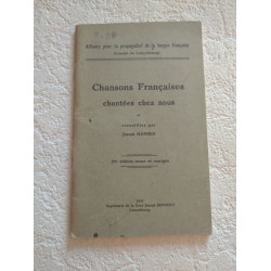 Chansons Françaises chantées chez nous et recueillies par Joseph...