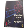 Chewing-gum et spaghetti