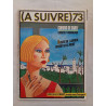 (A SUIVRE) 73 Février 1984 Loustal / Paringaux – Cœurs de Sable