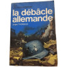 La débâcle allemande