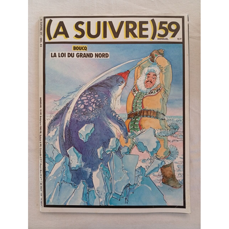 (A SUIVRE) 59 Décembre 1982 Boucq – La Loi du Grand Nord