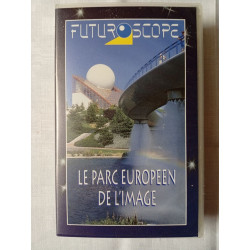 VHS - Futuroscope: Le Parc Européen de l'Image