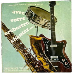 Avec votre orchestre chantez