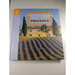 La vie rêvée en Provence