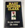 Ce que vivent les roses
