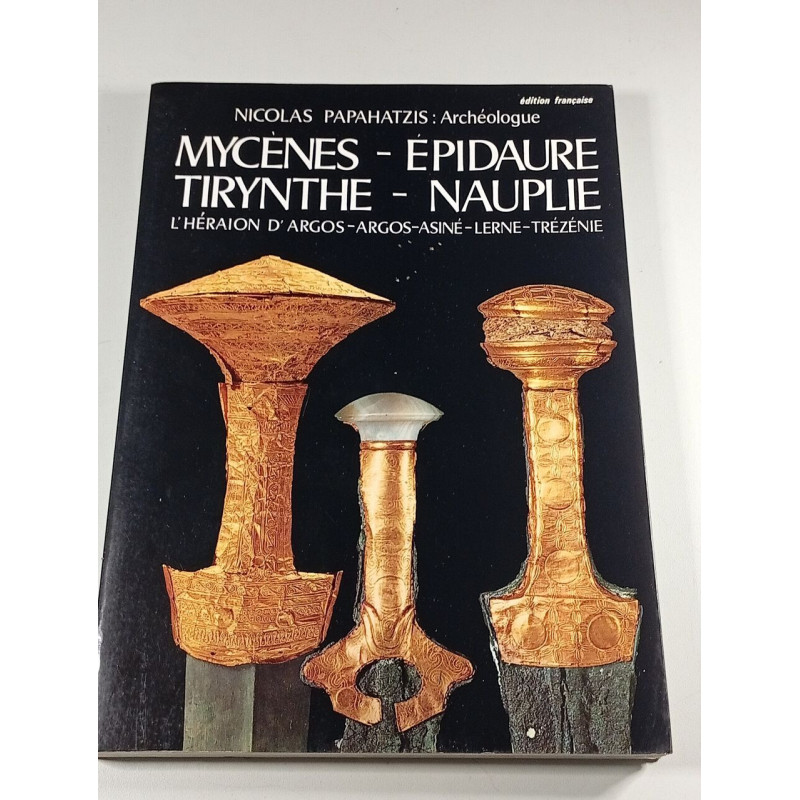 Mycènes - Épidaure Tirynthe - Nauplie
