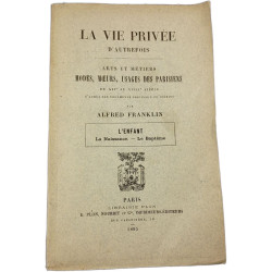 La vie privée d'autrefois. Arts et métiers. Modes mœurs usages des...