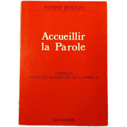 Accueillir la Parole - Homélies pour les dimanches de l'année A
