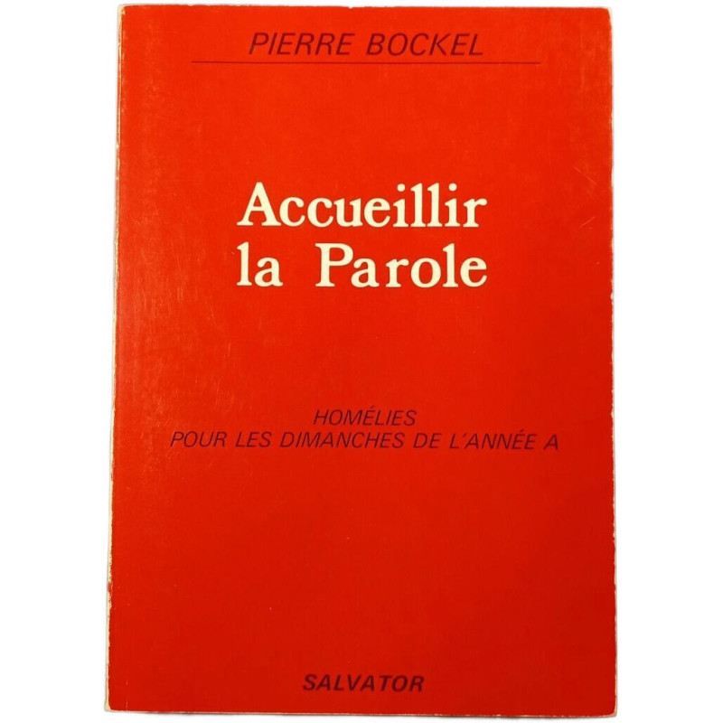 Accueillir la Parole - Homélies pour les dimanches de l'année A