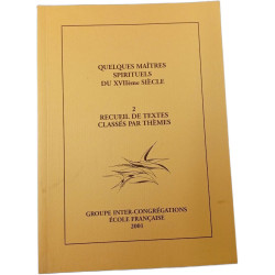 Quelques maîtres spirituels du XVIIème siècle 2 Recueil de textes...