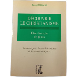 Découvrir le christianisme : Être disciple de Jésus
