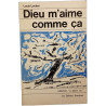 Dieu m'aime comme ça