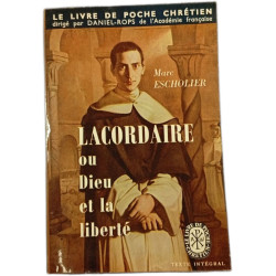 Lacordaire ou Dieu et la liberté