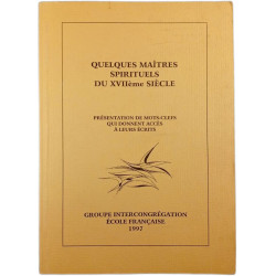 Quelques maîtres spirituels du XVIIème siècle - Présentation de...